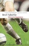 Bild des Verkufers fr Beruf: Fuballfan - Eine Passion. Literarische Doppelpsse. zum Verkauf von Antiquariat Buchkauz