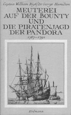 Bild des Verkufers fr Meuterei auf der Bounty und Die Piratenjagd der Pandora 1787-1792. zum Verkauf von Antiquariat Buchkauz