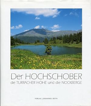 Der Hochschober, die Turracher Höhe und die Nockberge. Ein Buch für "Hochschober-Gäste" als Verbi...