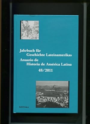 Imagen del vendedor de Jahrbuch fr Geschichte Lateinamerikas - Anuario de Historia de Amrica Latina Band 48 / 2011. a la venta por Antiquariat Buchkauz