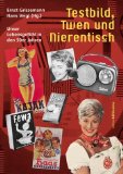 Bild des Verkufers fr Testbild, Twen und Nierentisch - Unser Lebensgefhl in den 50er Jahren. Edition Bhlissimo. zum Verkauf von Antiquariat Buchkauz