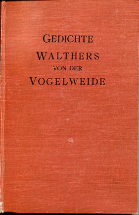 Die Gedichte Walthers von der Vogelweide besorgt von Carl v. Kraus.