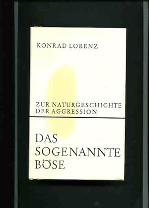 Seller image for Das sogenannte Bse - Zur Naturgeschichte der Aggression. for sale by Antiquariat Buchkauz