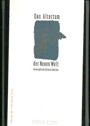 Bild des Verkufers fr Das Altertum der neuen Welt - voreuropische Kulturen Amerikas. Hrsg.: Museum fr Vlkerkunde, Wien. zum Verkauf von Antiquariat Buchkauz