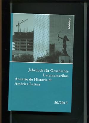 Seller image for Jahrbuch fr Geschichte Lateinamerikas - Anuario de Historia de Amrica Latina Band 50 / 2013. Thomas Duve. for sale by Antiquariat Buchkauz