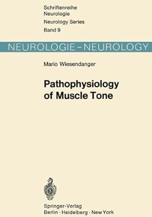 Bild des Verkufers fr Pathophysiology of muscle tone. Schriftenreihe Neurologie Band 9. zum Verkauf von Antiquariat Buchkauz