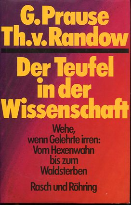 Seller image for Der Teufel in der Wissenschaft - Wehe, wenn Gelehrte irren: Vom Hexenwahn bis zum Waldsterben. for sale by Antiquariat Buchkauz
