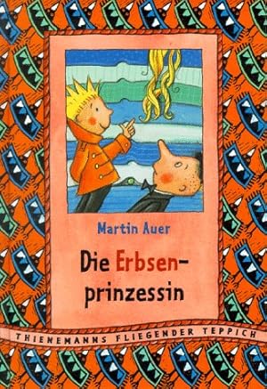 Image du vendeur pour Die Erbsenprinzessin . Die Geschichte von der Prinzessin auf der Erbse nach Hans Christian Andersen ganz frei nacherzhlt, aufs Zehnfache aufgeblasen und mit vielen Versen versehen, dazu um die Geschichte des treuen Dieners Truffaldino bereichert. mis en vente par Antiquariat Buchkauz