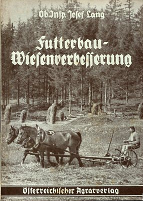 Bild des Verkufers fr Futterbau-Wiesenverbesserung mit Abbildungen. zum Verkauf von Antiquariat Buchkauz
