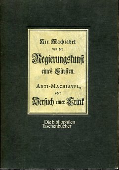 Bild des Verkufers fr Regierungskunst eines Frsten. Mit Amelots de la Houssaye histor. u. polit. Anm. u.d. Leben d. Machiavels. Die bibliophilen Taschenbcher 50. zum Verkauf von Antiquariat Buchkauz