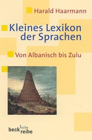 Immagine del venditore per Kleines Lexikon der Sprachen. Von Albanisch bis Zulu. Beck'sche Reihe BsR 1432. venduto da Antiquariat Buchkauz