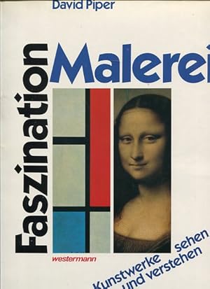 Bild des Verkufers fr Faszination Malerei. Kunstwerke sehen u. verstehen. Mit Beitr. von Christopher Cornford ; Peter Owen. bers.: Christine Gtz . zum Verkauf von Antiquariat Buchkauz