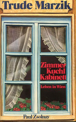 Zimmer Kuchl Kabinett. Leben in Wien. Mit einem Frontispiz und 27 Kunstdruckbildern.
