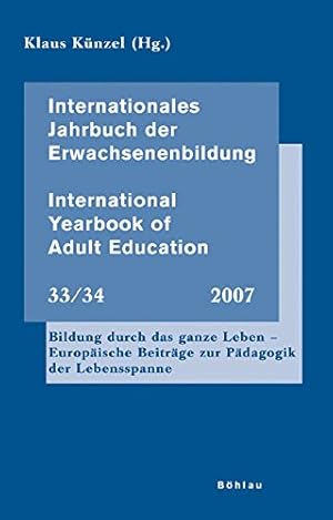 Bildung durch das ganze Leben - europäische Beiträge zur Pädagogik der Lebensspanne. Internationa...