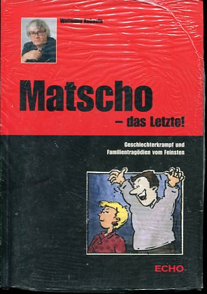 Image du vendeur pour Matscho - das Letzte ! - Geschlechterkrampf und Familientragdien vom Feinsten. Mit Ill. von Andreas "Janosch" Slama und einem Vorw. von Andrea "Magenta" Konrad. mis en vente par Antiquariat Buchkauz