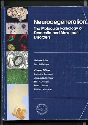 Neurodegeneration - The Molecular Pathology of Dementia And Movement Disorders.