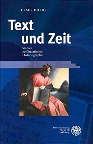 Seller image for Text und Zeit - Studien zur literarischen Historiographie. Beitrge zur neueren Literaturgeschichte ; Bd. 223. for sale by Antiquariat Buchkauz