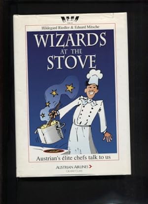 Bild des Verkufers fr Wizards at the stove. Austrian s elite chefs talk to us. englische Ausgabe. zum Verkauf von Antiquariat Buchkauz