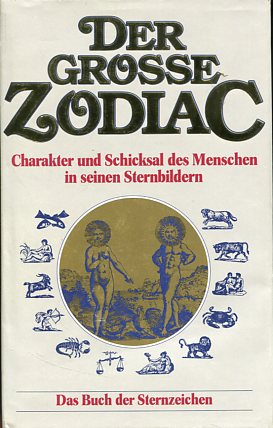 Bild des Verkufers fr Der groe Zodiac. Charakter und Schicksal des Menschen in seinen Sternbildern. zum Verkauf von Antiquariat Buchkauz