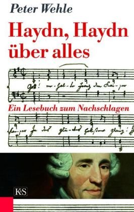 Bild des Verkufers fr Haydn, Haydn ber alles - Ein Lesebuch zum Nachschlagen. zum Verkauf von Antiquariat Buchkauz