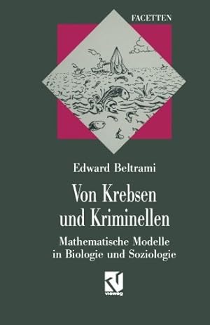 Bild des Verkufers fr Von Krebsen und Kriminellen - Mathematische Modelle in Biologie und Soziologie. zum Verkauf von Antiquariat Buchkauz