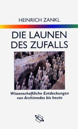 Bild des Verkufers fr Die Launen des Zufalls. Wissenschaftliche Entdeckungen von Archimedes bis heute. zum Verkauf von Antiquariat Buchkauz