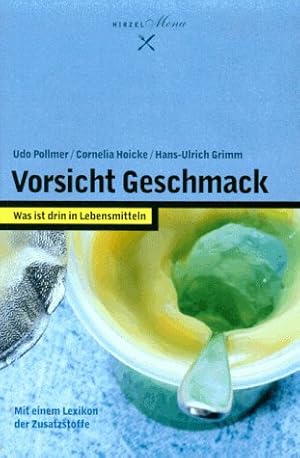 Seller image for Vorsicht Geschmack - Was ist drin in Lebensmitteln. Mit einem Verbraucherlexikon der Zusatzstoffe. for sale by Antiquariat Buchkauz