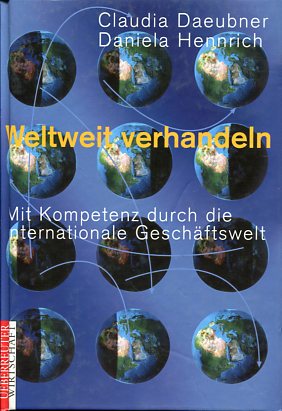 Bild des Verkufers fr Weltweit verhandeln - Mit Kompetenz durch die internationale Geschftswelt. Ueberreuter Wirtschaft Manager-Magazin-Edition. zum Verkauf von Antiquariat Buchkauz