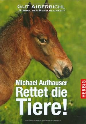 Rettet die Tiere !. Unter Mitarb. von Susanne Stockmann.