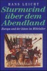 Bild des Verkufers fr Sturmwind ber dem Abendland. Europa und der Islam im Mittelalter. zum Verkauf von Antiquariat Buchkauz