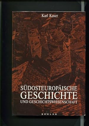 Bild des Verkufers fr Sdosteuropische Geschichte und Geschichtswissenschaft - eine Einfhrung. zum Verkauf von Antiquariat Buchkauz