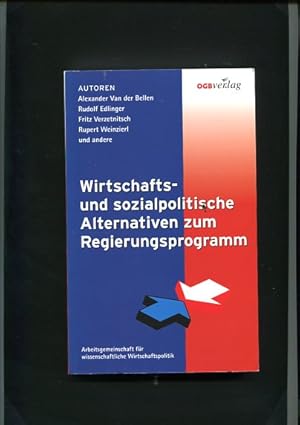 Imagen del vendedor de Wirtschafts- und sozialpolitische Alternativen zum Regierungsprogramm - basiert auf einem gleichnamigen Symposium, welches am 3. Oktober 2000 abgehalten wurde. Arbeitsgemeinschaft fr Wissenschaftliche Wirtschaftspolitik (Hrsg.). Baur . Wiss. Letung: Rupert Weinzierl, Studien und Berichte. a la venta por Antiquariat Buchkauz