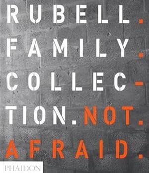 Immagine del venditore per Not Afraid: Rubell Family Collection: The Rubell Family Collection venduto da Antiquariat Buchkauz