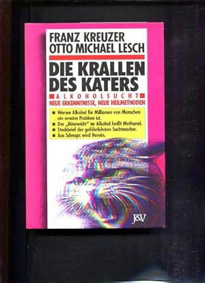 Seller image for Die Krallen des Katers - Alkoholsucht , neue Erkenntnisse, neue Heilmethoden. for sale by Antiquariat Buchkauz