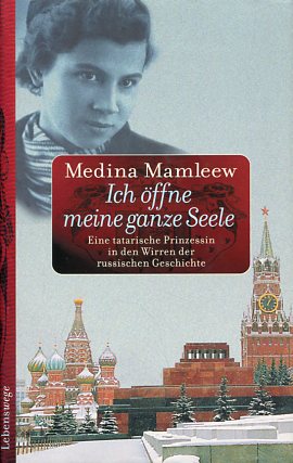 Seller image for Ich ffne meine ganze Seele. Eine tatarische Prinzessin in den Wirren der russischen Geschichte. for sale by Antiquariat Buchkauz