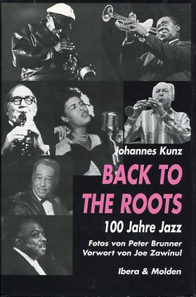 Bild des Verkufers fr Back on the roots. 100 Jahre Jazz. Mit Fotos von Peter Brunner. zum Verkauf von Antiquariat Buchkauz