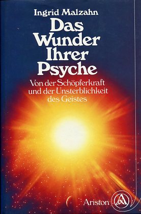 Seller image for Das Wunder Ihrer Psyche. Von der Schpferkraft und der Unsterblichkeit des Geistes. for sale by Antiquariat Buchkauz