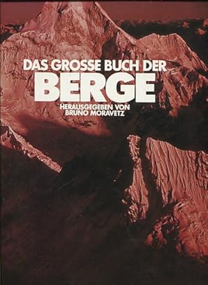 Bild des Verkufers fr Das groe Buch der Berge. Mit einem Vorwort von Reinhold Messner. zum Verkauf von Antiquariat Buchkauz