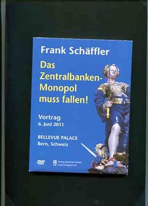 DAs Zentralbanken-Monopol muß fallen ! - 1 DVD. Vortrag 6. Juni 2011 Bellevue Palace Bern.