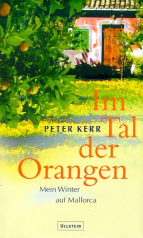 Bild des Verkufers fr Im Tal der Orangen. Mein Winter auf Mallorca. Aus dem Engl. von Isabell Lorenz. zum Verkauf von Antiquariat Buchkauz