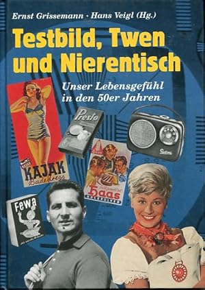 Seller image for Testbild, Twen und Nierentisch - Unser Lebensgefhl in den 50er Jahren. Edition Bhlissimo. for sale by Antiquariat Buchkauz