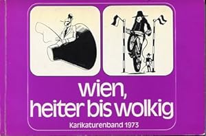 Bild des Verkufers fr Wien, heiter bis wolkig. Karikaturenband 1973 zum Verkauf von Antiquariat Buchkauz