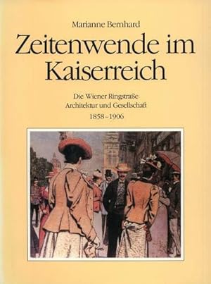 Bild des Verkufers fr Zeitenwende im Kaiserreich - die Wiener Ringstrasse - Architektur und Gesellschaft 1858 - 1906. zum Verkauf von Antiquariat Buchkauz