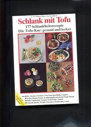 Seller image for Schlank mit Tofu 177 Schlankheitsrezepte, Die Tofu-Kur: gesund und lecker for sale by Antiquariat Buchkauz