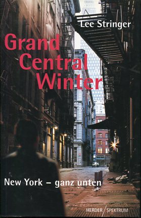 Imagen del vendedor de Grand Central Winter. New York - ganz unten. Aus dem Amerikan. von Kate Reiner. Herder-Spektrum. a la venta por Antiquariat Buchkauz