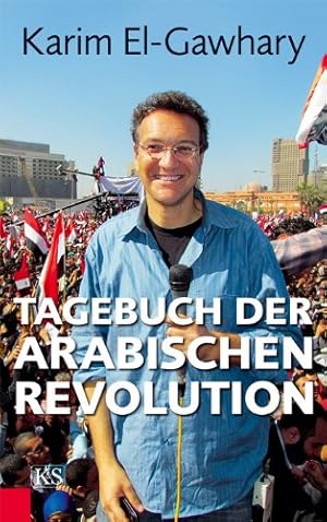 Bild des Verkufers fr Tagebuch der arabischen Revolution. zum Verkauf von Antiquariat Buchkauz