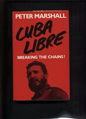 Seller image for Cuba Libre!: Breaking the Chains? for sale by Antiquariat Buchkauz