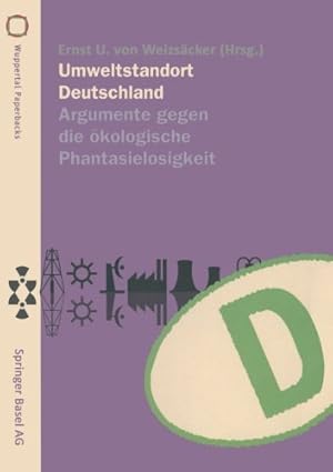 Bild des Verkufers fr Umweltstandort Deutschland : Argumente gegen die kologische Phantasielosigkeit. zum Verkauf von Antiquariat Buchkauz