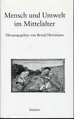 Imagen del vendedor de Mensch und Umwelt im Mittelalter. Mit Beitr. von Klaus Arnold . a la venta por Antiquariat Buchkauz