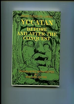 Imagen del vendedor de Yucatan - Before and after the Conquest. transleted with Notes by William Gates. a la venta por Antiquariat Buchkauz